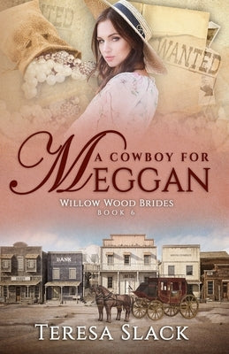 A Cowboy for Meggan: Sweet Historical Western Romance by Slack, Teresa