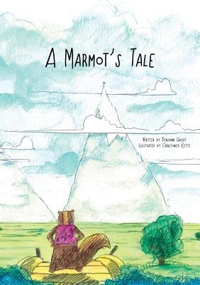 A Marmot's Tale by Gibert, Benjamin