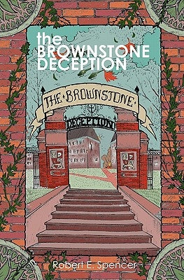 The Brownstone Deception by Spencer, Robert E.