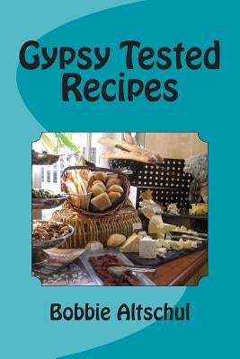 Gypsy Tested Recipes by Altschul, Bobbie