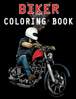 Biker Coloring Book: Chopper, Motorcycles, Outlaw Bikers and more by Bikersson, Skuld