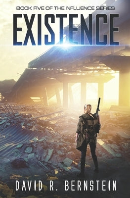 Existence: Book Five in the Influence Series by Bernstein, David R.