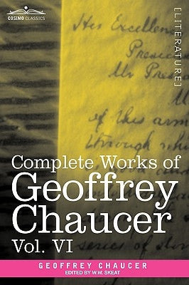 Complete Works of Geoffrey Chaucer, Vol.VI: Introduction, Glossary and Indexes (in Seven Volumes) by Chaucer, Geoffrey