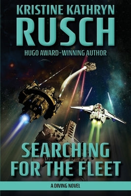 Searching for the Fleet: A Diving Novel by Rusch, Kristine Kathryn