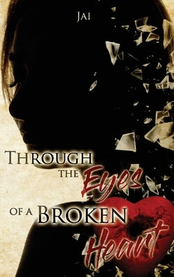 Through the Eyes of a Broken Heart by Clarke, Janice