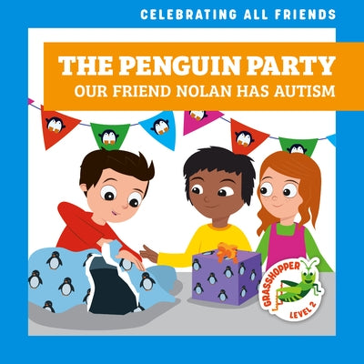 The Penguin Party: Our Friend Nolan Has Autism by McDonald, Kirsten