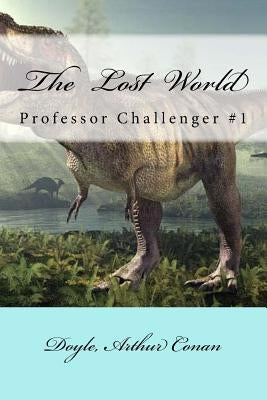 The Lost World: Professor Challenger #1 by Mybook