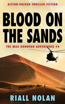 Blood on the Sands: Action-packed thriller fiction by Nolan, Riall