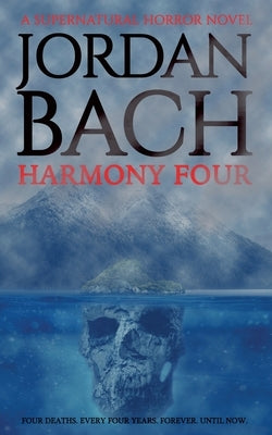 Harmony Four: A Supernatural Horror Novel by Bach, Jordan