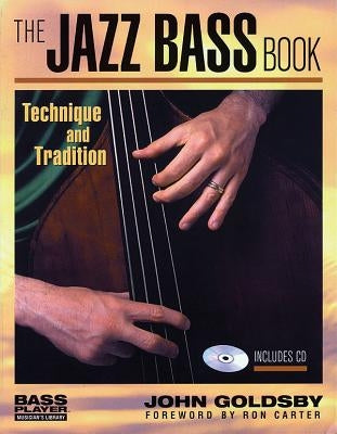 The Jazz Bass Book: Technique and Tradition by Goldsby, John