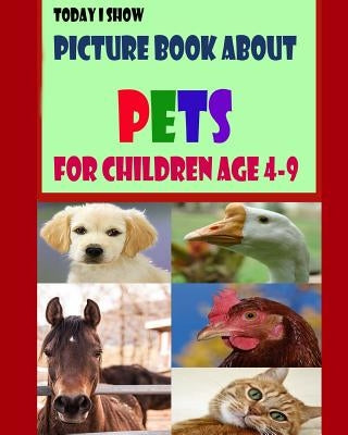 Today I Show: Picture Book About Pets for Children Age 4-9 by Kenson, Joey