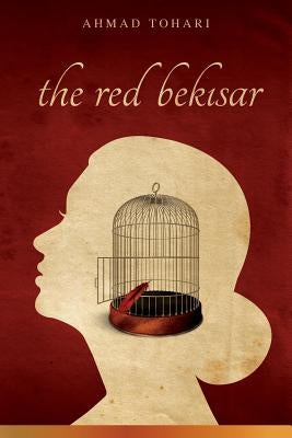 The Red Bekisar by Tohari, Ahmad