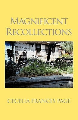 Magnificent Recollections by Cecelia Frances Page, Frances Page