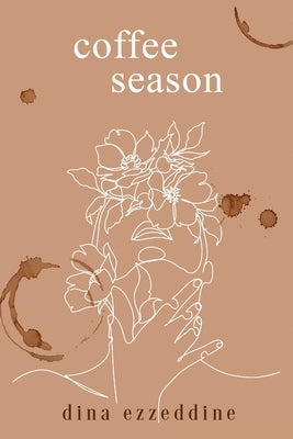 coffee season: a book of poetry for the soul by Ezzeddine, Dina