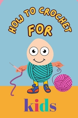 How to Crochet for Kids by L. Ayala, Brian