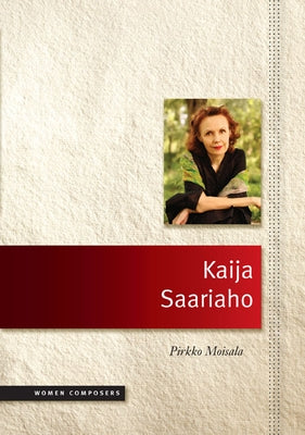 Kaija Saariaho by Moisala, Pirkko