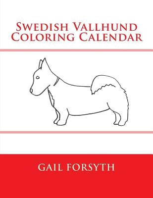 Swedish Vallhund Coloring Calendar by Forsyth, Gail