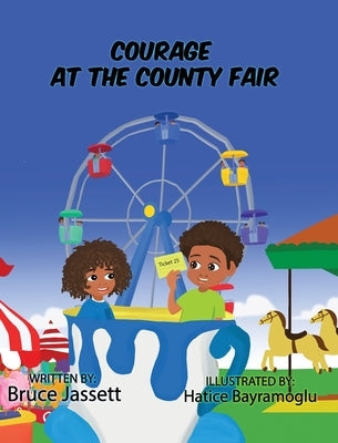 Courage at the County Fair by Jassett, Bruce