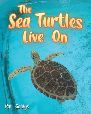 The Sea Turtles Live On by Goldys, Pat