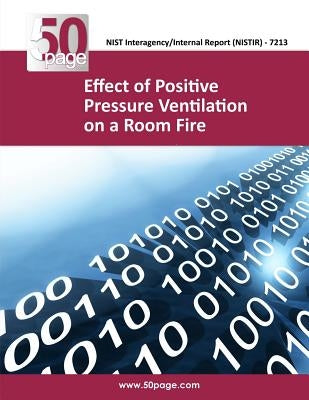 Effect of Positive Pressure Ventilation on a Room Fire by Nist