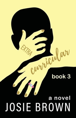 Extracurricular - Book 3 by Brown, Josie