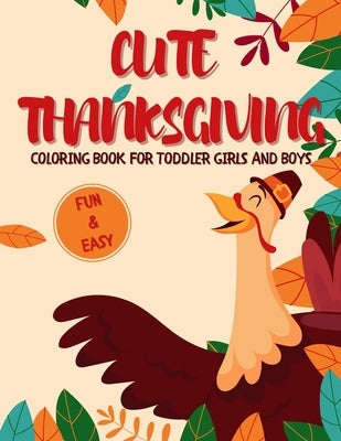 Cute Thanksgiving Coloring Book for Toddler Girls and Boys: A Collection of Fun and Easy 50 Thanksgiving Coloring Pages for Kids by Puzzles, Sweet