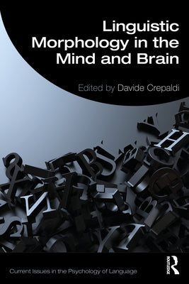 Linguistic Morphology in the Mind and Brain by Crepaldi, Davide