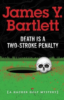 Death is a Two-Stroke Penalty by Bartlett, James Y.