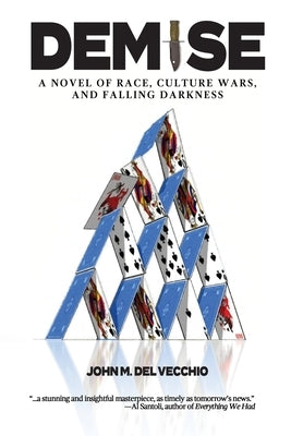 Demise: A Novel of Race, Culture Wars, and Falling Darkness by Del Vecchio, John M.