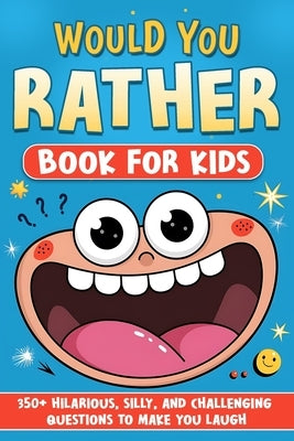 "Would You Rather" For Kids by Studio, Prose Makers