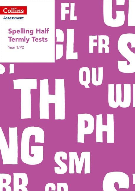 Year 1/P2 Spelling Half Termly Tests by Dowdall, Clare