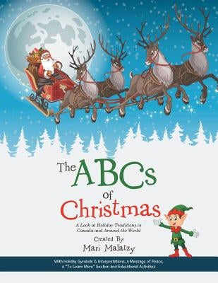 The ABCs of Christmas: A Look at Holiday Traditions in Canada and Around the World by Malatzy, Mari