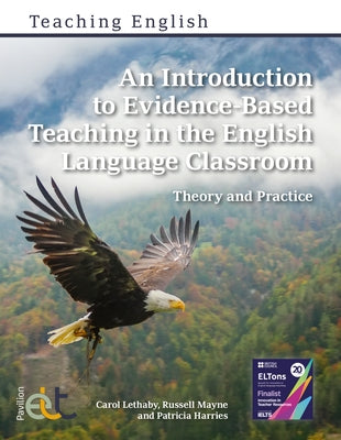 An Introduction to Evidence-Based Teaching in the English Language Classroom by Harries, Patricia