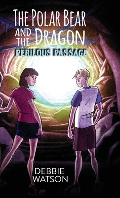 The Polar Bear and the Dragon: Perilous Passage by Watson, Debbie