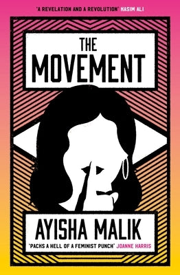 The Movement: How Far Will She Go to Make Herself Heard? by Malik, Ayisha