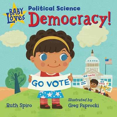 Baby Loves Political Science: Democracy! by Spiro, Ruth