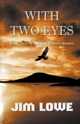 With Two Eyes by Lowe, Jim