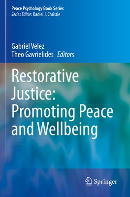 Restorative Justice: Promoting Peace and Wellbeing by Velez, Gabriel