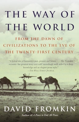 The Way of the World: From the Dawn of Civilizations to the Eve of the Twenty-First Century by Fromkin, David