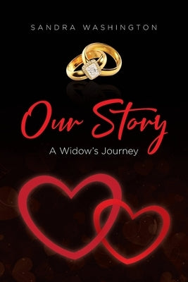 Our Story; A Widow's Journey by Washington, Sandra