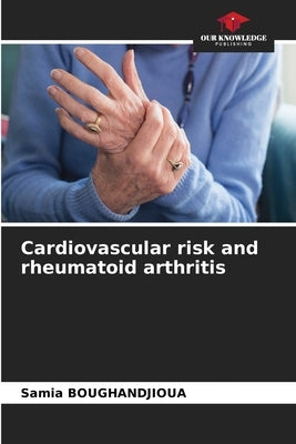 Cardiovascular risk and rheumatoid arthritis by Boughandjioua, Samia