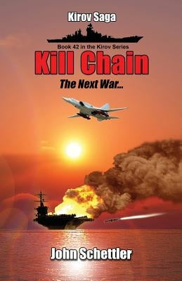 Kill Chain: The Next War by Schettler, John