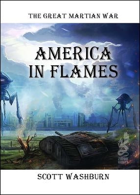 The Great Martian War: America in Flames by Washburn, Scott