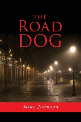 The Road Dog by Johnson, Mike