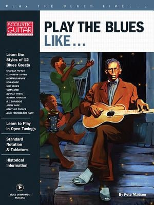 Play the Blues Like...: Acoustic Guitar Private Lessons Series by Madsen, Pete