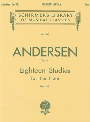 C. J. Andersen: Eighteen Studies for the Flute, Op. 41 by Andersen, C. J.