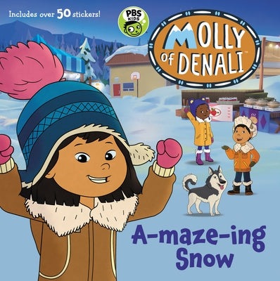 Molly of Denali: A-maze-ing Snow [With Stickers] by Wgbh Kids