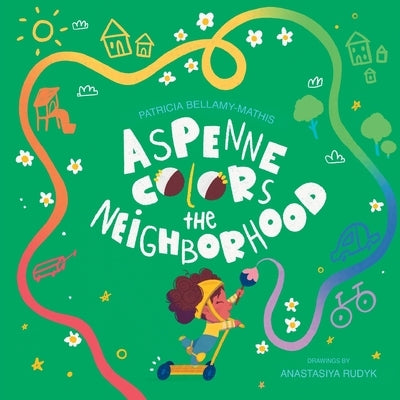 Aspenne Colors the Neighborhood by Bellamy-Mathis, Patricia