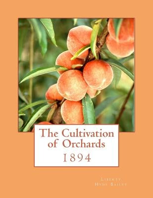 The Cultivation of Orchards: 1894 by Chambers, Roger