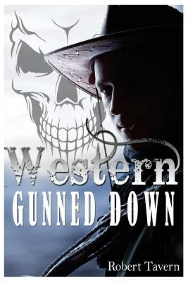 Western: Gunned Down by Tavern, Robert